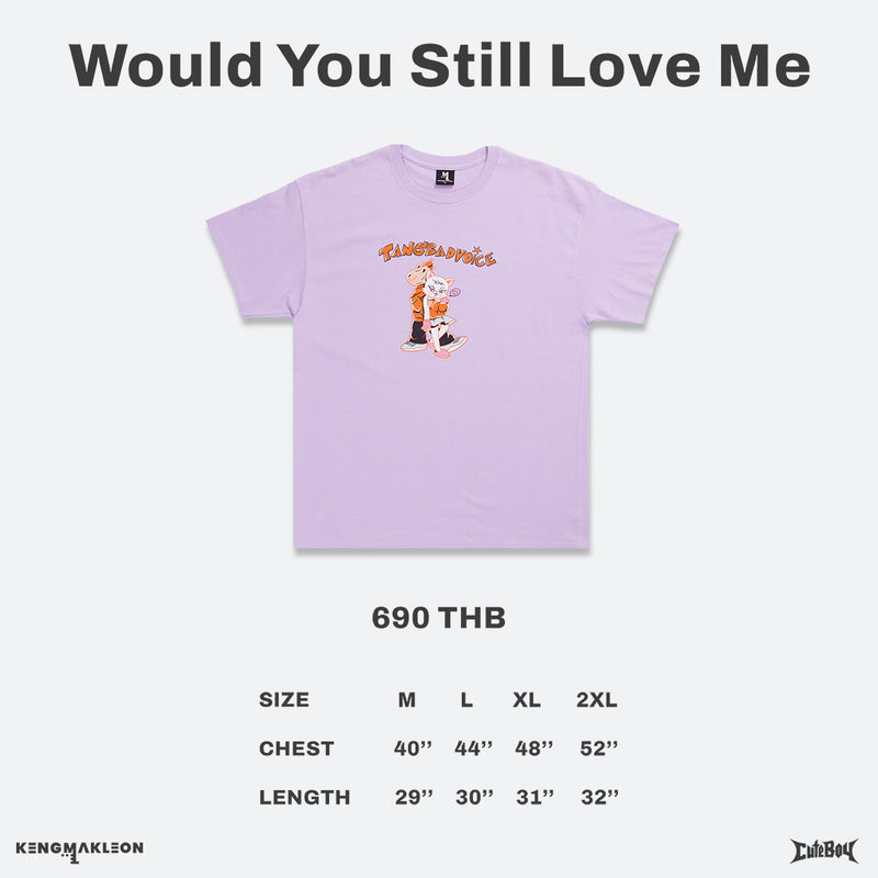 Kengmakleon x TangBadVoice - Would You Still Love Me Tee